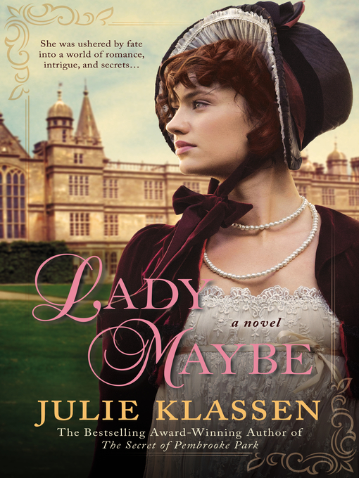 Title details for Lady Maybe by Julie Klassen - Available